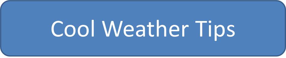 Cool Weather Tips Cool Weather Tips
